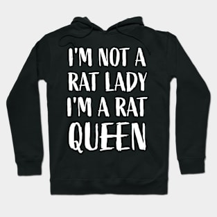 I'm not a rat lady, I'm a rat queen Funny Mouse Rat Lover Hoodie